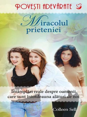 cover image of Miracolul prieteniei. Povești adevărate. Volume 7
